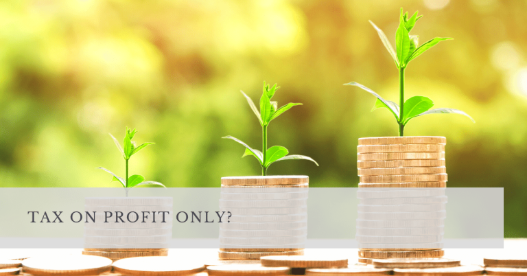 TAX ON PROFIT ONLY?