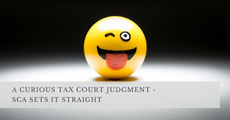 A CURIOUS TAX COURT JUDGMENT - SCA SETS IT STRAIGHT