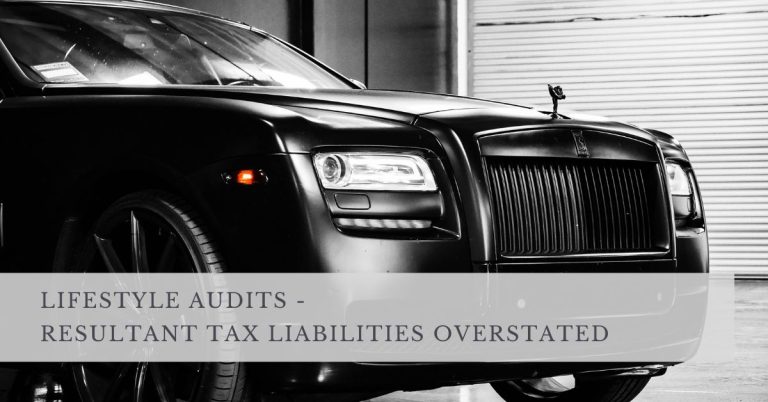 LIFESTYLE AUDITS - RESULTANT TAX LIABILITIES OVERSTATED