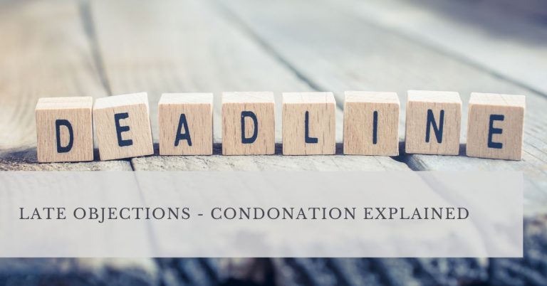 LATE OBJECTIONS - CONDONATION EXPLAINED