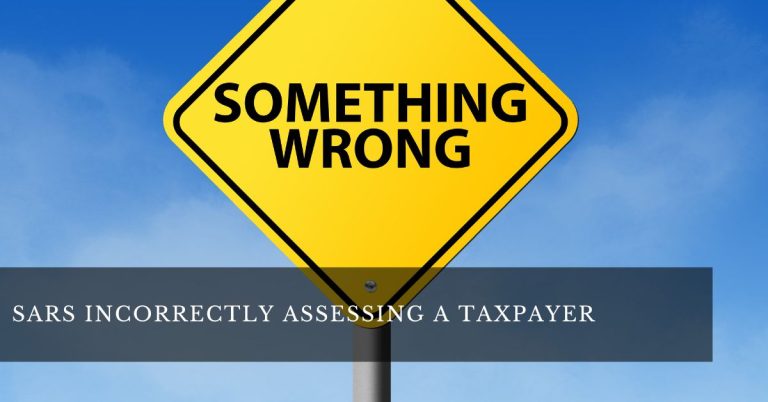 SARS INCORRECTLY ASSESSING A TAXPAYER