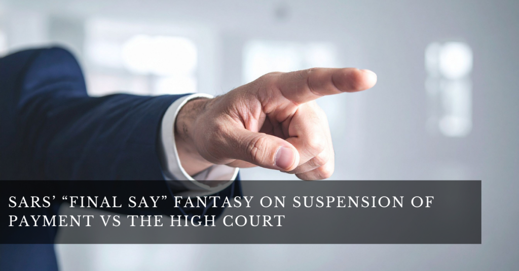 SARS final say fantasy on suspension of payment versus the High Court feature image explaining South African tax dispute procedures